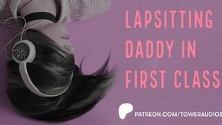 Lapsitting Daddy In First Class (Erotic Audio For Women) (Audioporn)